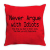 funny t shirt never argue with idiots they drag you down to their leve Throw Pillow