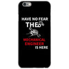 have no fear the mechanical engineer is here iPhone 6/6s Case