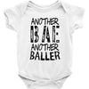 another bae another baller girls Baby Onesie
