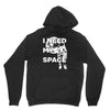 need my space Unisex Hoodie