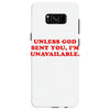 unless god sent you i'm unavailable Samsung Galaxy S8