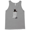 keep calm, we're all mad here Tank Top