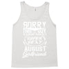 This Guy Is Taken By A Super Sexy August Girlfriend Tank Top