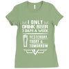 I ONLY DRINK BEER 3 DAYS A WEEK Ladies Fitted T-Shirt
