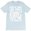 buy me car parts and tell me i'm pretty mechanic turbo nfs fan T-Shirt
