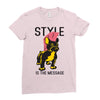 style is the message Ladies Fitted T-Shirt