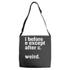 i before e except after c Adjustable Strap Totes