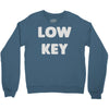 low key Crewneck Sweatshirt