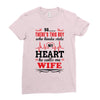 There's This Boy Who Stole My Heart He Calls Me Wife Ladies Fitted T-Shirt