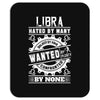 Libra Hated By Many Wanted By Plenty Mousepad