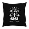 I Am One Blessed Gigi Throw Pillow