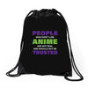 people who don't like anime are not real and should not be trusted Drawstring Bags