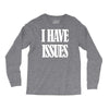 i have issues Long Sleeve Shirts