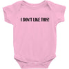 i don't like this Baby Bodysuit