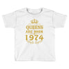 queens are born in 1974 Toddler T-shirt
