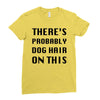 there's probably dog hair on this Ladies Fitted T-Shirt