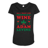 all i want for christmas is wine and adam levine Maternity Scoop Neck T-shirt