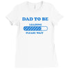 dad to be funny Ladies Fitted T-Shirt