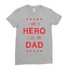i have a hero i call him dad 3 Ladies Fitted T-Shirt
