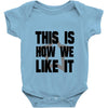 this is how we Baby Onesie