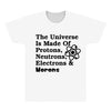 The Universe Is Made Of Protons, Neutrons, Electrons, Morons All Over Men's T-shirt