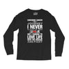 carcinoid cancer is a journey i never planed or asked for but i choose Long Sleeve Shirts