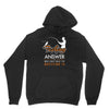 fishing is the answer! Unisex Hoodie