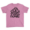 together we make a family Youth Tee