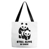 Still Alive Bitches Tote Bags