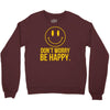 don't worry be happy Crewneck Sweatshirt