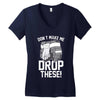 don't make me drop these hockey gloves athletic party sports humor Women's V-Neck T-Shirt