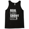 real men shoot raw Tank Top