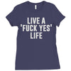 live a fxck yeah life Ladies Fitted T-Shirt