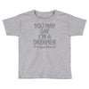ohn lennon you may say... Toddler T-shirt