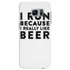 i run because i really like beer Samsung Galaxy S7 Edge