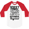 This Girl Is Taken By A Super Sexy November Boyfriend 3/4 Sleeve Shirt