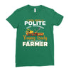 I Was Once A Polite Well Mannered Young Lady And The I Became A Farmer Ladies Fitted T-Shirt