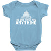 contrary to popular belief, no one owes you anything Baby Bodysuit