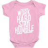 Work Hard, Stay Humble Baby Onesie