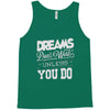 dreams don't work Tank Top