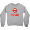 do you know the way Crewneck Sweatshirt