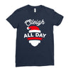 sleigh all day Ladies Fitted T-Shirt