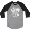 beer does not ask questions 3/4 Sleeve Shirt