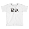 WE TALK Toddler T-shirt