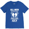 All Men Are Created Equal But Only The Best Are Born In July V-Neck Tee