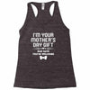 I'm Your Mother's Day Gift Dad Says You're Welcome Baby Racerback Tank