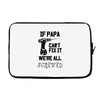 if papa can't fix it we're all screwed Laptop sleeve