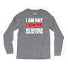 i'm not insane my mother Long Sleeve Shirts