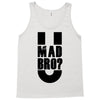 u mad bro Tank Top