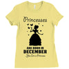 Princesses Are Born In December Ladies Fitted T-Shirt